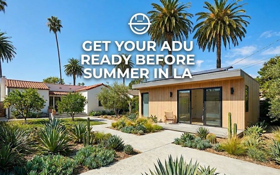 GET YOUR ADU READY BEFORE SUMMER IN LA text on a sunny backyard