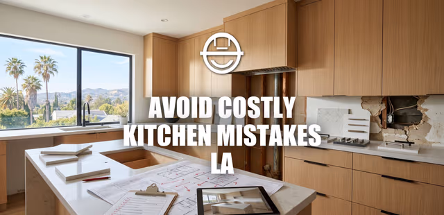LA KITCHEN REMODEL MISTAKES